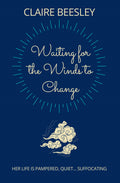 Waiting for the Winds to Change - Claire Beesley