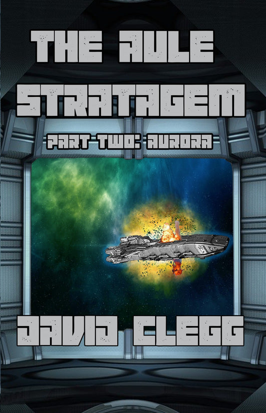The Aule Stratagem: Part Two - Aurora - David Clegg