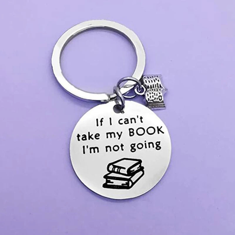 Book Lover Stainless Steel Keychain — “If I Can’t Take My Book I’m Not Going”
