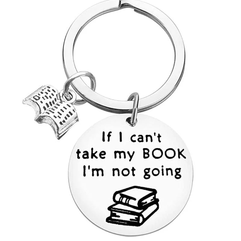 Book Lover Stainless Steel Keychain — “If I Can’t Take My Book I’m Not Going”