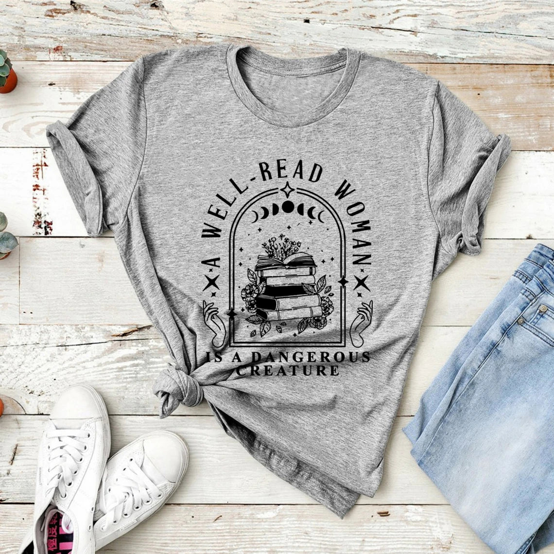 A Well-Read Woman Is a Dangerous Creature — Book Lover Graphic T-Shirt