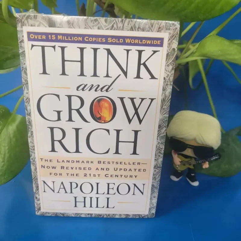 Think and Grow Rich — The Landmark Bestseller by Napoleon Hill (Revised & Updated 21st Century Edition)