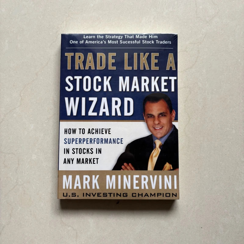 Trade Like a Stock Market Wizard — How to Achieve Superperformance in Stocks in Any Market by Mark Minervini (Paperback Edition)