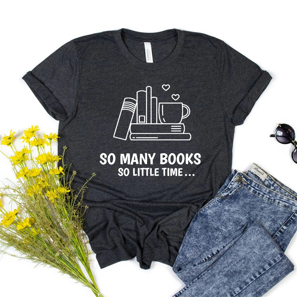 “So Many Books, So Little Time” Tee — Unisex Book Lover T-Shirt