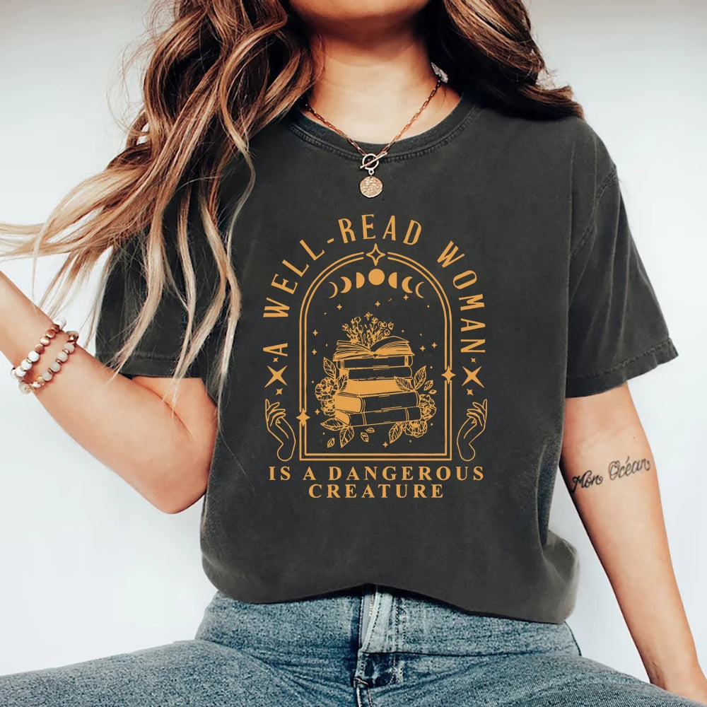 A Well-Read Woman Is a Dangerous Creature — Book Lover Graphic T-Shirt