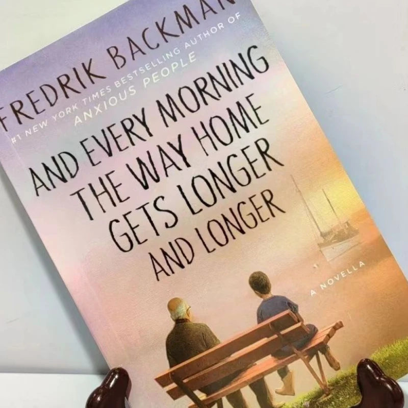 And Every Morning the Way Home Gets Longer and Longer — Fredrik Backman