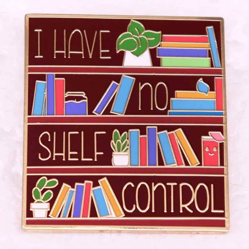“I Have No Shelf Control” Enamel Pin — Bookcase Design