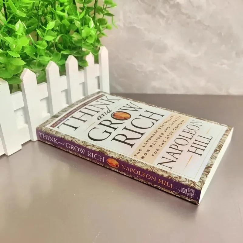 Think and Grow Rich — The Landmark Bestseller by Napoleon Hill (Revised & Updated 21st Century Edition)
