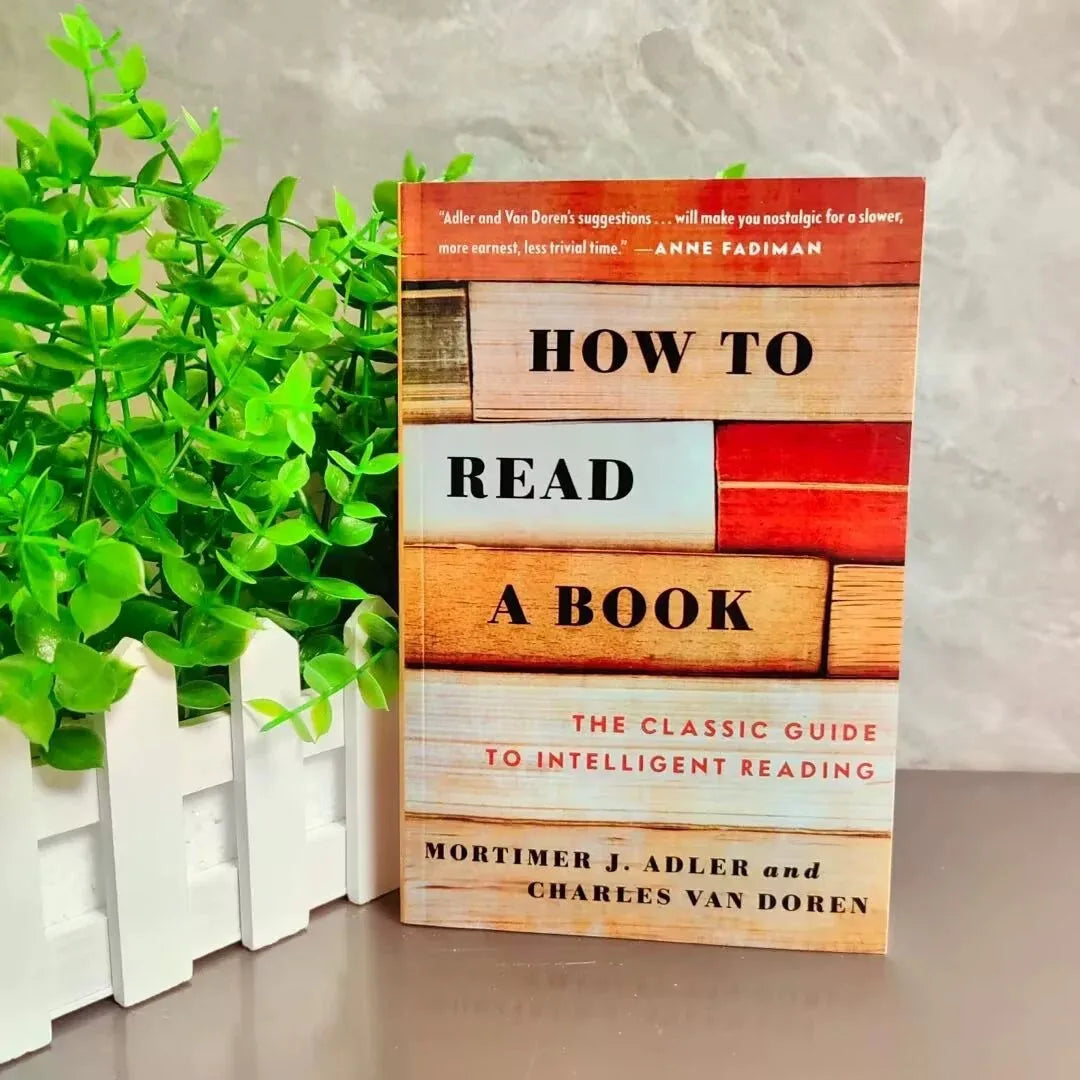 How to Read a Book (The Classic Guide to Intelligent Reading) — Mortimer J. Adler & Charles Van Doren