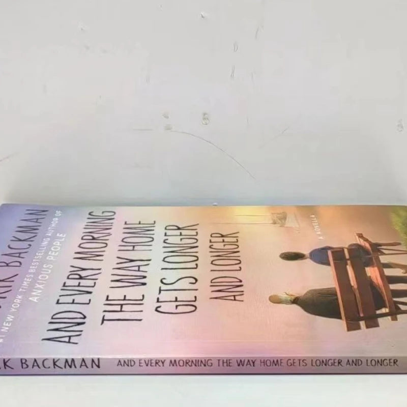 And Every Morning the Way Home Gets Longer and Longer — Fredrik Backman