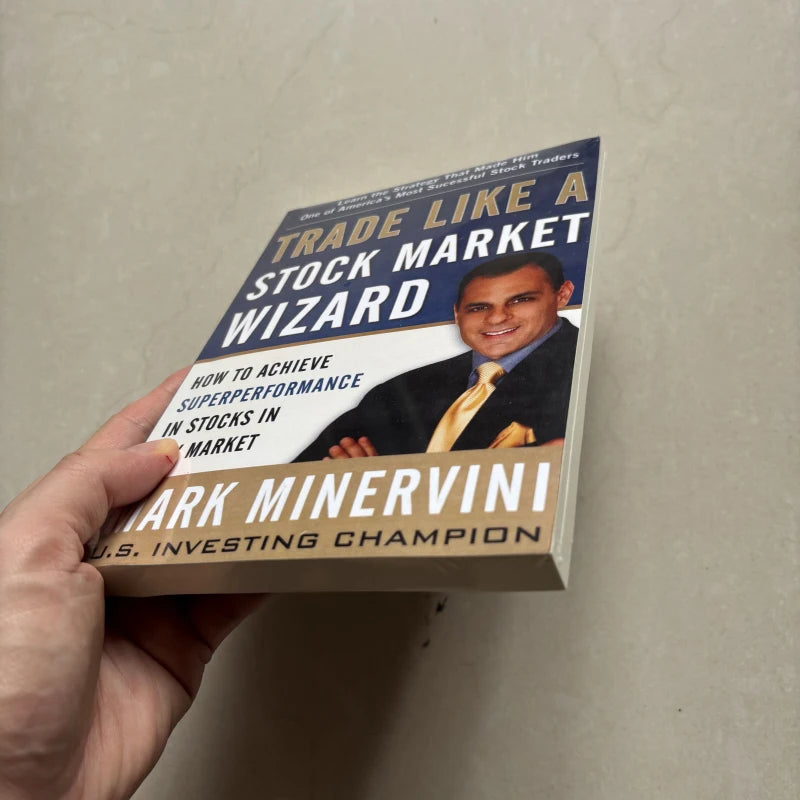 Trade Like a Stock Market Wizard — How to Achieve Superperformance in Stocks in Any Market by Mark Minervini (Paperback Edition)