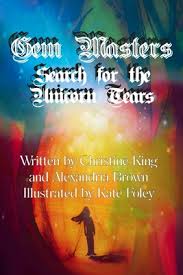 Gem Masters Search for the Unicorn Tears - Christine King & Alexandria Brown